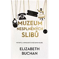 Muzeum nesplněných slibů - Elizabeth Buchan