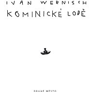 Kominické lodě - Ivan Wernisch