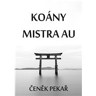 Koány Mistra Au - Čeněk Pekař
