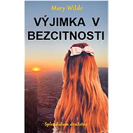 Výjimka v bezcitnosti - Mary Wilde