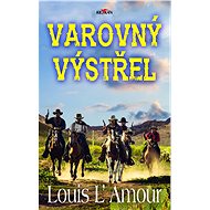 Varovný výstřel - Louis L´Amour