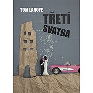 Třetí svatba - Tom Lanoye