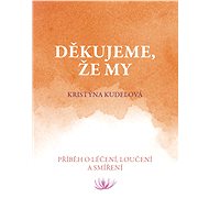 Děkujeme, že my - Kristýna Kudelová