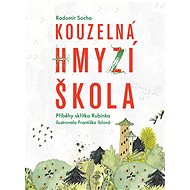 Kouzelná hmyzí škola - Radomír Socha