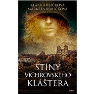Stíny Vichrovského kláštera - Klára Kubíčková