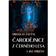 Čarodějnice z černého lesa - Miroslav Zacpal
