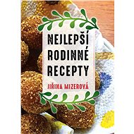 Nejlepší rodinné recepty - Jiřina Mizerová