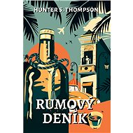 Rumový deník - Hunter S. Thompson