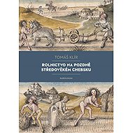 Agriculture in the Late Medieval Cheb Region - Tomáš Klír