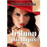 Jednou pochopíš - Christine Misha