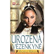 Urozená vězeňkyně - Michelle Moran