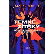 Temné zítřky - James Bridle