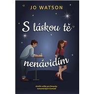 S láskou tě nenávidím - Jo Watsonová
