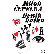 Haiku diary 3 - Miloň Čepelka
