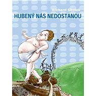 Hubený nás nedostanou - Richard Skolek