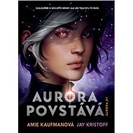 Aurora povstává - Amie Kaufmanová