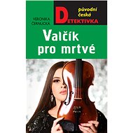 Waltz for the Dead - Veronika Černucká