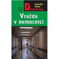 Murder in the hospital - Petr Bým