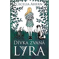 Dívka zvaná Lyra - Cecelia Ahern