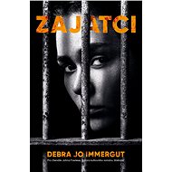 Zajatci - Debra Jo Immergut
