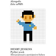 Pytláci textů - Henry Jenkins