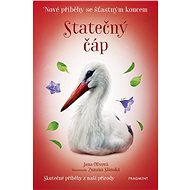 Nové příběhy se šťastným koncem – Statečný čáp - Jana Olivová