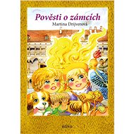 Pověsti o zámcích - Martina Drijverová