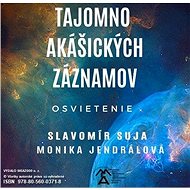 Tajomno akášických záznamov - Osvietenie - Slavomír Suja