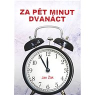 Za pět minut dvanáct - Jan Žák