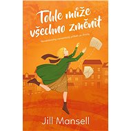 Tohle může všechno změnit - Jill Mansellová