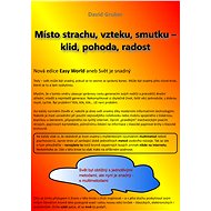 Místo strachu, vzteku, smutku – - Ing. David Gruber