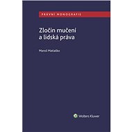 Zločin mučení a lidská práva - Maroš Matiaško