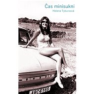 Čas minisukní - Helena Tyburcová