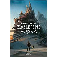 Zaslepené vojská - Philip Reeve
