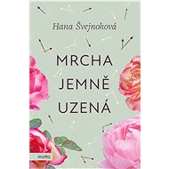 Mrcha jemně uzená - Hana Švejnohová