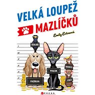 Velká loupež mazlíčků - Emily Ectonová