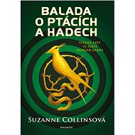 Balada o ptácích a hadech: Vítejte zpět ve světě Hunger Games - Suzanne Collinsová