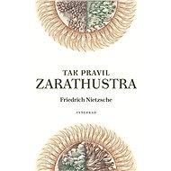 Tak pravil Zarathustra - Friedrich Nietzsche