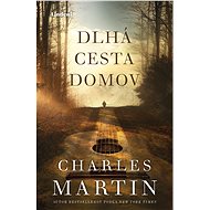 Dlhá cesta domov - Charles Martin