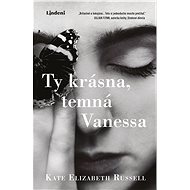 Ty krásna, temná Vanessa - Kate Elizabeth Russell