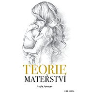 Teorie mateřství - Lucie Janauer