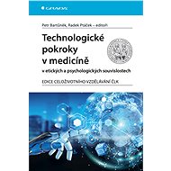 Technological advances in medicine in ethical and psychological contexts - Petr Bartůněk