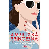 Americká princezna - Katharine McGeeová
