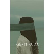 Gerthruda - Marie Jakoubková