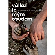 Válka je mým osudem - Lenka Klicperová