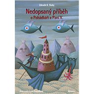 Nedopsaný příběh o Pohádkáři a Paní V. - Zdeněk K. Slabý