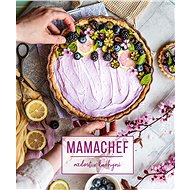 Mamachef: radost v kuchyni - Martina Hladjuk