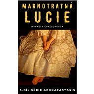 Marnotratná Lucie - Markéta Chaloupková