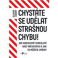 Chystáte se udělat strašnou chybu! - Olivier Sibony