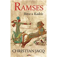 Ramses 3 - Bitva u Kadeše - Christian Jacq
